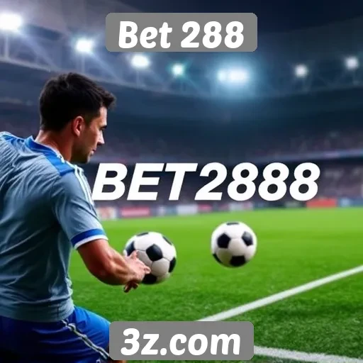 Como o Bet 288 se destaca no mercado de apostas